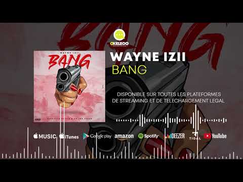 WAYNE IZII - BANG (2020)