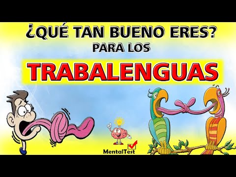 ¿Qué tan bueno eres para los trabalenguas? | 20 mejore trabalenguas | ¿Te atreves? | MentalTest