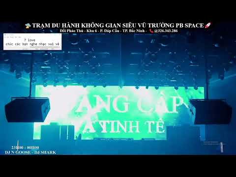 DJ N Goose ft DJ Shark live tại PB Space Club BN 3-12-24