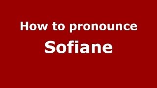 How to pronounce Sofiane