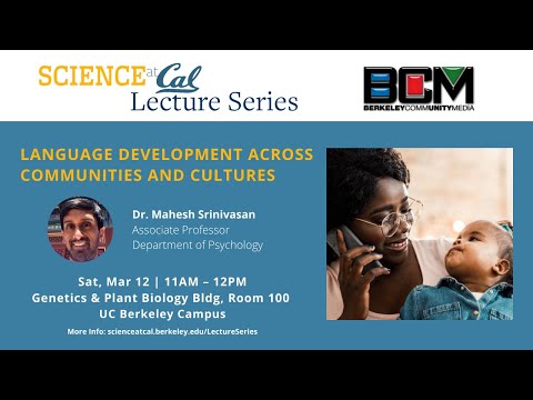Science at Cal Lecture - Language Development Across Communities and Cultures