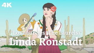 Linda Ronstadt - Los Laureles (The Laurels) (Visualizer in 4K)