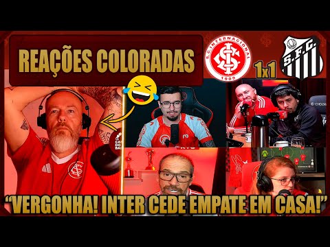 REAÇÕES dos COLORADOS - INTERNACIONAL 1x1 SANTOS - EMPATE FRUSTRANTE - VAMOS RIR DO INTER!