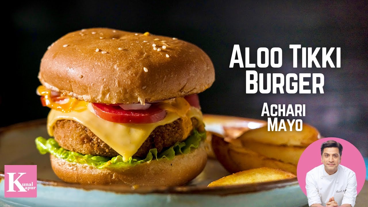 Veg Aloo Tikki Burger & Achari Mayo Recipe | McAloo Tikki Burger | Veg Burger | Kunal Kapur Recipes