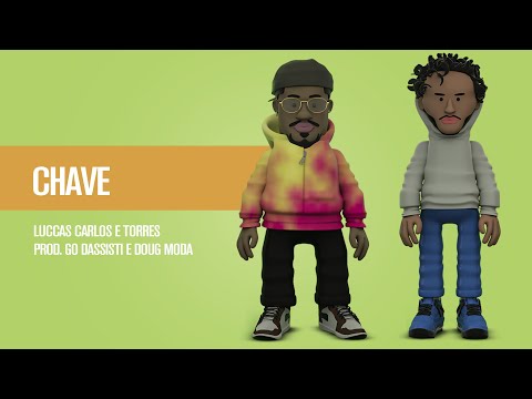 Luccas Carlos e Torres - Chave (Prod. Go Dassisti e Doug Moda)