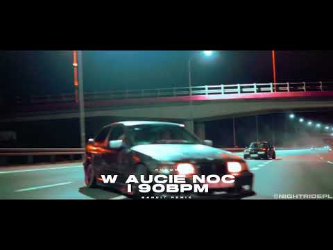Kukon - w aucie noc i 90bpm ( BANDIT REMIX )