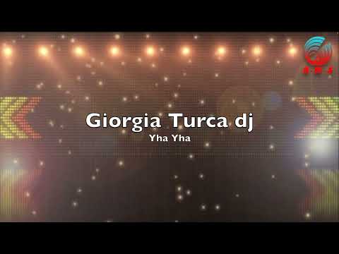 Giorgia Turca dj - Yha Yha  ( Video edit ) ML Production per  Radio Web Social