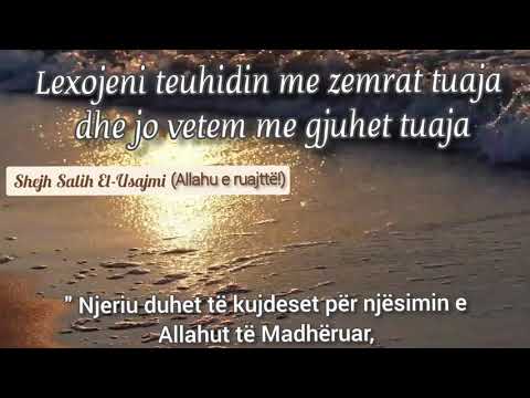 Lexojeni Teuhidin me zemrat tuaja! | Shejkh Sālih el-'Usajmi حفظه الله