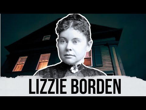 The Infamous Lizzie Borden: Guilty or Innocent?
