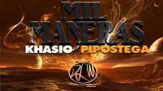 Mil Maneras_Khasio ft Pipostega (Dlartemon Music)(F.I.U.G)