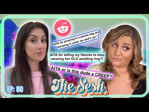 Getting Remarried & STILL Wearing Your Ex’s Wedding Ring?! | Am I The A**hole?- The Sesh Podcast  80
