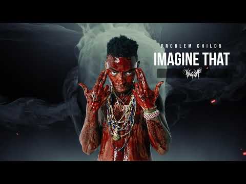 Problem Child5 - Imagine That [Official Audio & Visualizer]