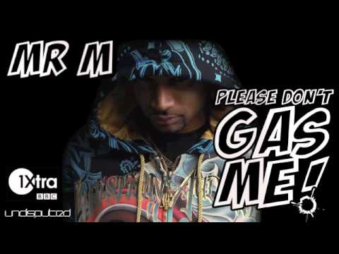 Mr M - Please Don't Gas Me