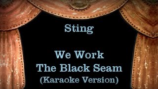 Sting - We Work The Black Seam - Lyrics (Karaoke Version)