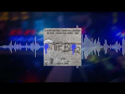 Flava Matikz X Knowa Lazarus X DZ SVG X Dash Calzado X IZE! - On The Bloq [Muziq Visualizer]
