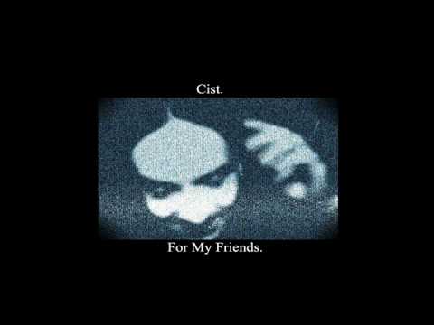 Cist - For My Friends