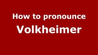 How to pronounce Volkheimer