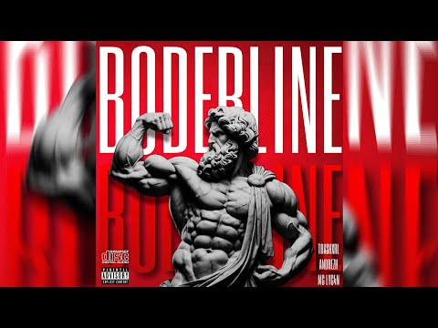 BODERLINE  (OFICIAL MUSIC) TRASHXRL,ANDREZH & MC LYC4N
