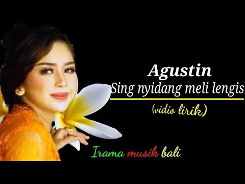 agustin-sing nyidang meli lengis (lirik)