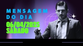 MENSAGEM DO DIA - 06/04/2025 -- DOMINGO
