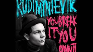 You Break It You Own It - Rudi Myntevik