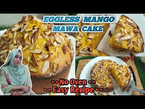 Eggless Mango Mawa Cake | Easy Soft Moist Spongy Cake Without Oven and Condensed Milk