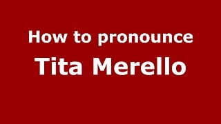 How to pronounce Tita Merello