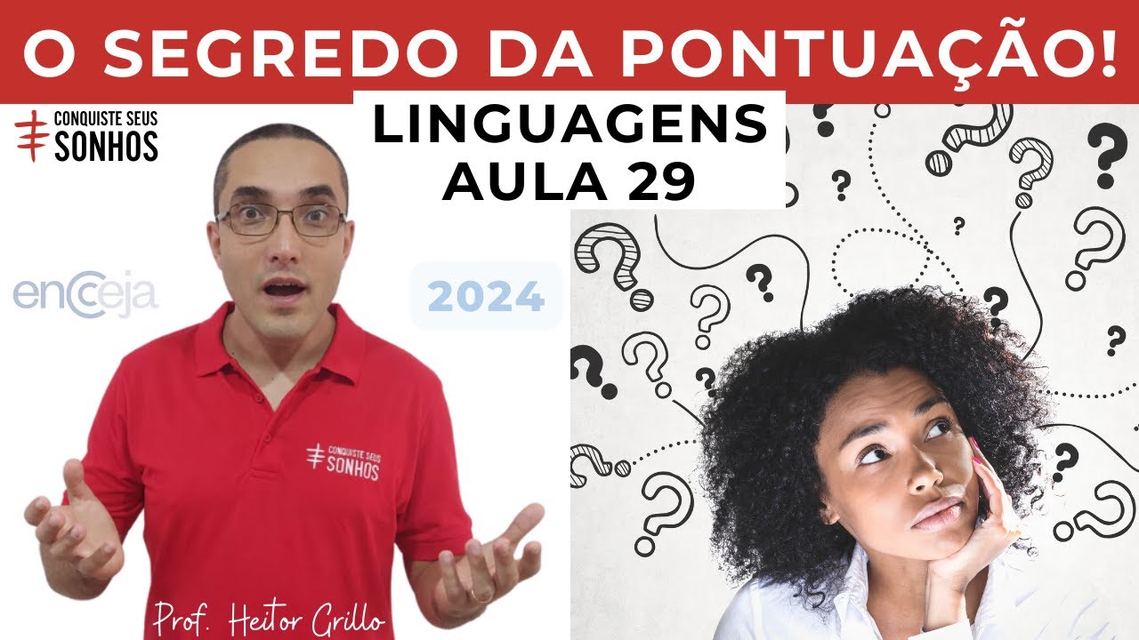 AULA 29 - LINGUAGENS - NUNCA MAIS ERRE PONTUAÇÃO! - ENCCEJA 2024 - ENSINO MÉDIO E FUNDAMENTAL