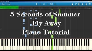 Fly Away - 5 Seconds of Summer Piano Tutorial How to play on piano