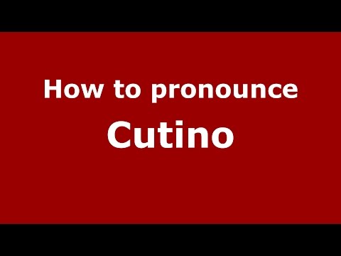 How to pronounce Cutino