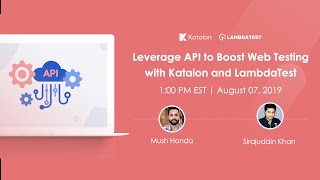 [Webinar] Leverage API to Boost Web Testing with Katalon and LambdaTest