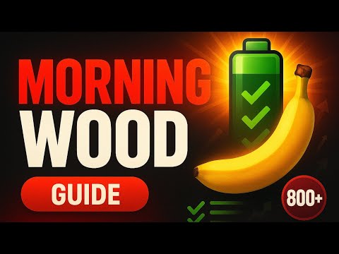 The Ultimate Morning Wood Guide 🍌