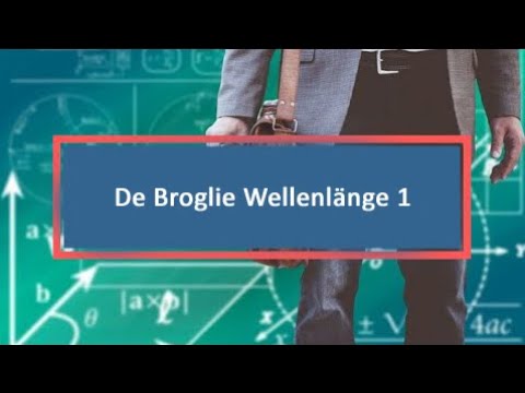 De Broglie Wellenlänge 1