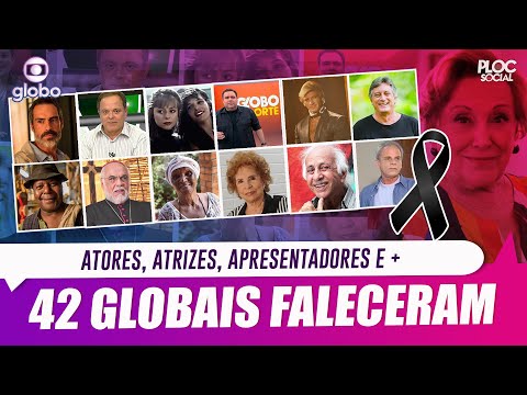 42 FAMOSOS DA TV GLOBO QUE FALECERAM EM 2020 • ATORES, APRESENTADORES, JORNALISTAS, DIRETORES E +