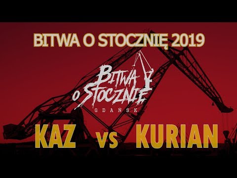 Kaz 🆚 Kurian (1/2) Bitwa o Stocznię 2019