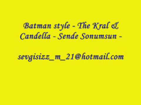 Batman style   The Kral & Candella   Sende Sonumsun  
