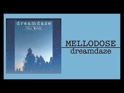 Mellodose - Dreamdaze