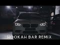 Hookah Bar Remix Tik Tok Remix