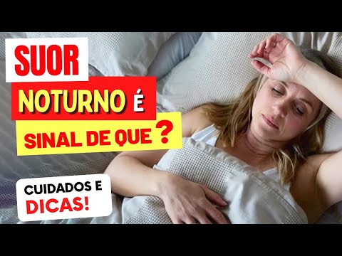 SUOR NOTURNO é SINTOMA de qual PROBLEMA DE SAÚDE? Cuidados e Dicas
