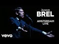 Jacques Brel - Jacques Brel - Amsterdam (Live Officiel Olympia 1964)