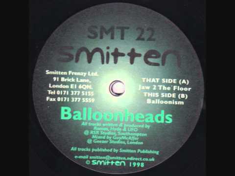 Smitten #22, Balloonheads, Jaw 2 the floor
