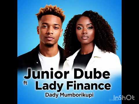 JUNIOR DUBE FRESH BOY FT LADY FINANCE [ DADY MUMBORIKUPI [ PROD BY DJ X {2021 Hit
