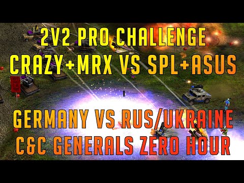 Crazy+MrX vs SPL+Asus - 2v2 $50 Pro Challenge - GER vs RUS - C&C Generals Zero Hour