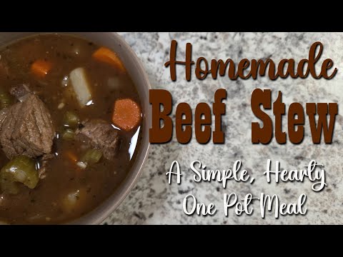 Homemade Beef Stew ~ A Simple Hearty Stew