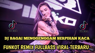 Download lagu DJ BAGAI MENGGENGGAM SERPIHAN KACA- FUNKOT REMUX FULLBASS VIRAL TERBARU mp3