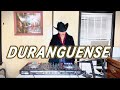 Mix Duranguense / Montez De Durango, Patrulla 81, Alacranes Musical, Duranguense Para Bailar