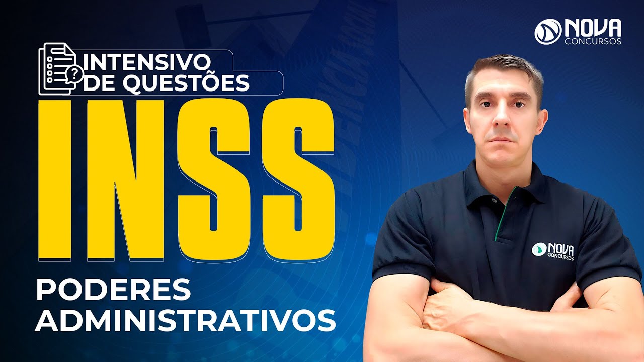 Concurso INSS 2022: Questões De Poderes Administrativos