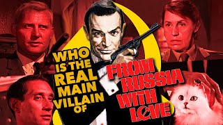 Who Is the REAL Main Villain of 'From Russia With Love'?