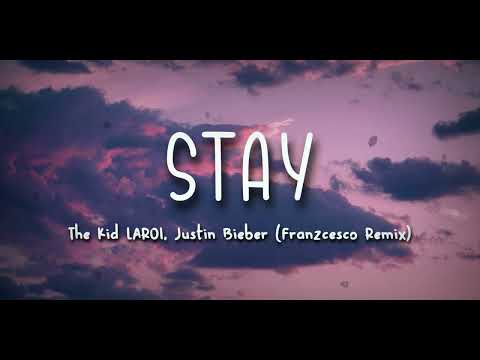 The Kid LAROI, Justin Bieber - Stay (Franzcesco Remix)