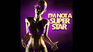 Chris Lain - I&#39;m not a Superstar (Radio Edit)